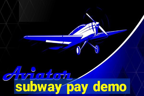 subway pay demo